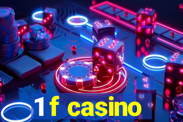 1 f casino