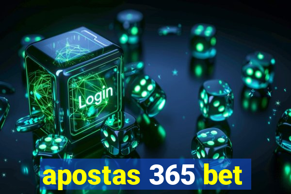 apostas 365 bet