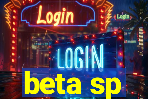 beta sp