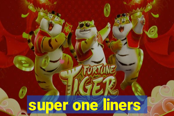 super one liners