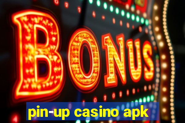 pin-up casino apk