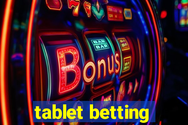 tablet betting