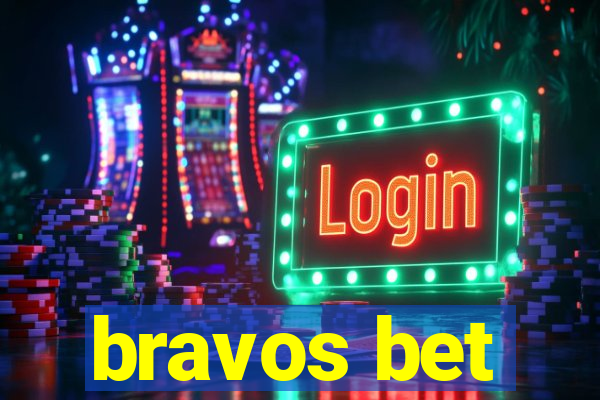 bravos bet