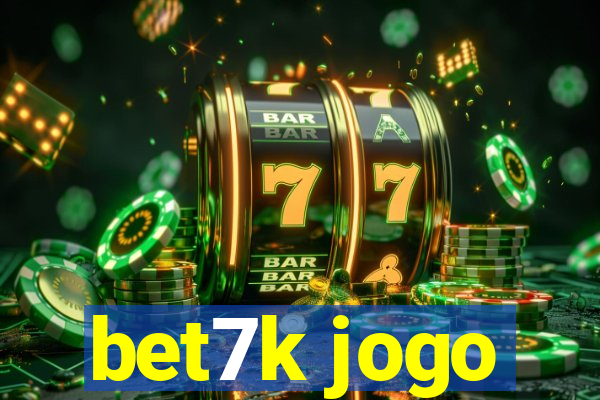 bet7k jogo