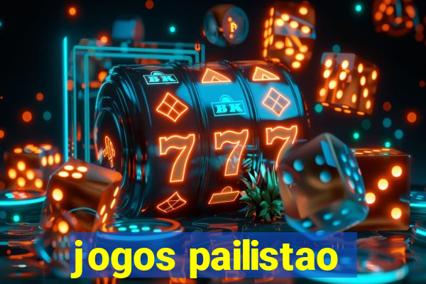 jogos pailistao