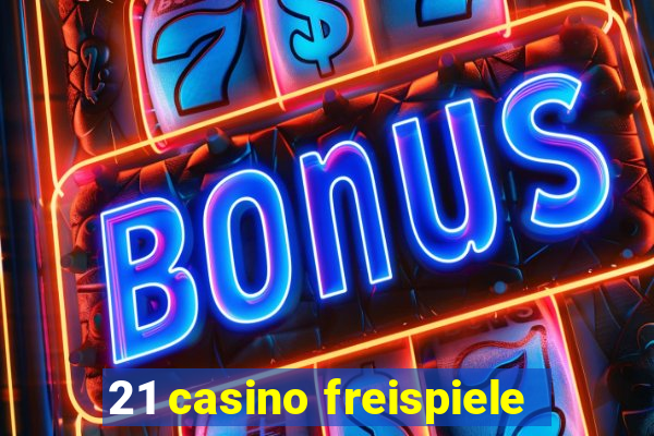 21 casino freispiele