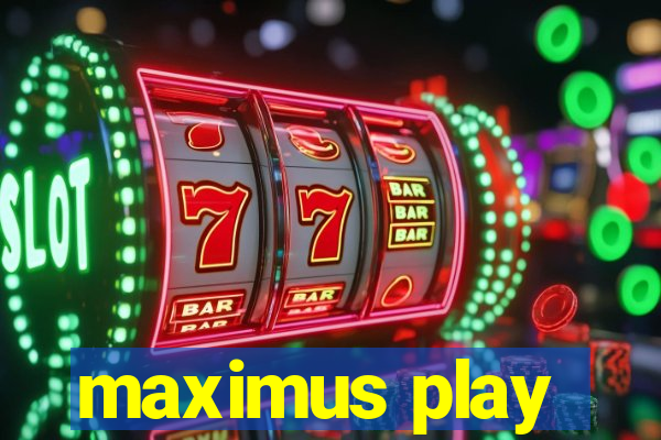 maximus play