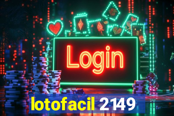 lotofacil 2149