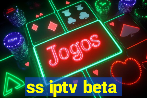 ss iptv beta