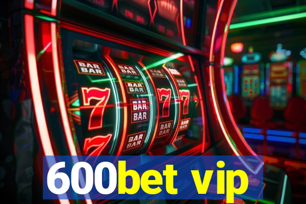 600bet vip