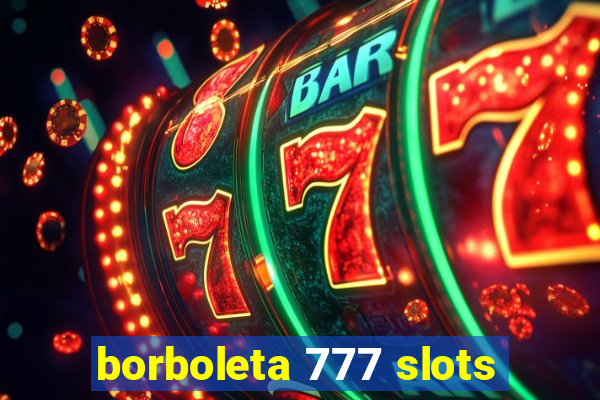 borboleta 777 slots