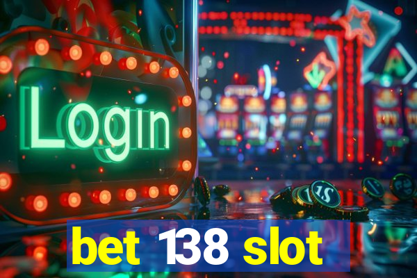 bet 138 slot