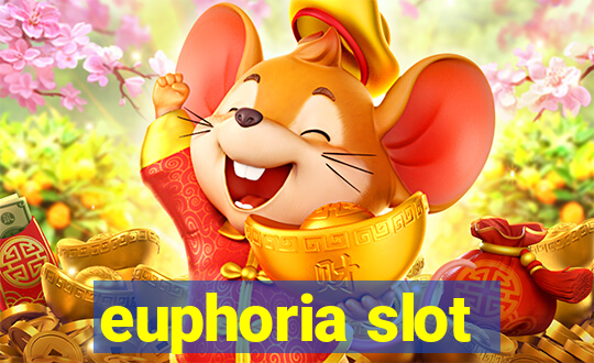 euphoria slot