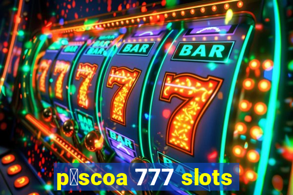 p谩scoa 777 slots