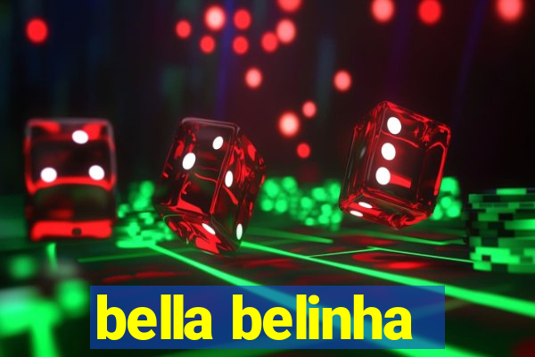 bella belinha