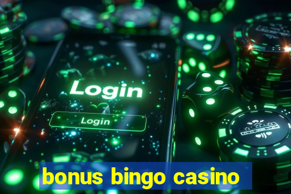 bonus bingo casino