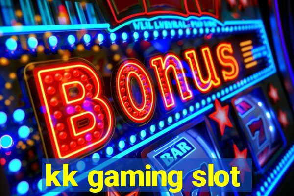 kk gaming slot