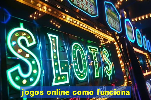 jogos online como funciona