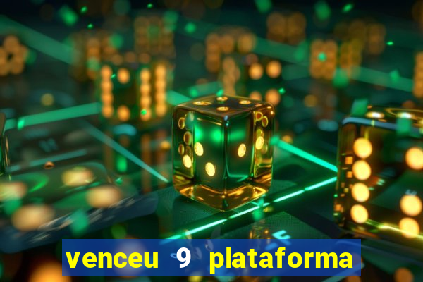 venceu 9 plataforma de jogos