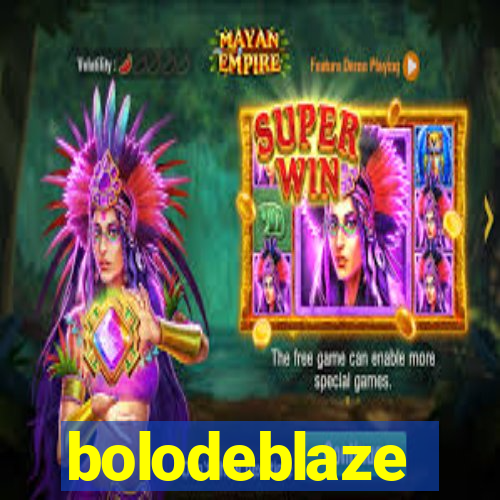 bolodeblaze