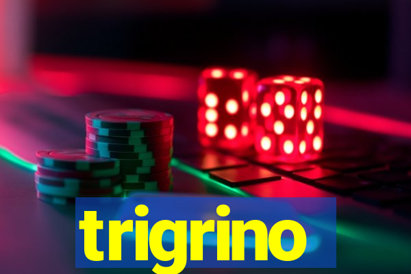 trigrino