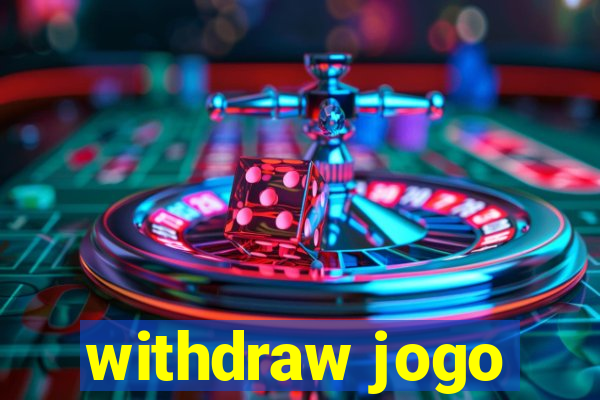 withdraw jogo