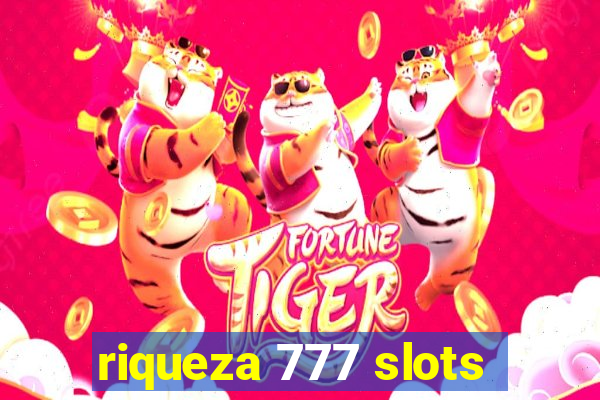 riqueza 777 slots