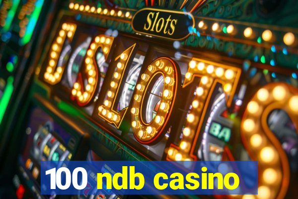 100 ndb casino