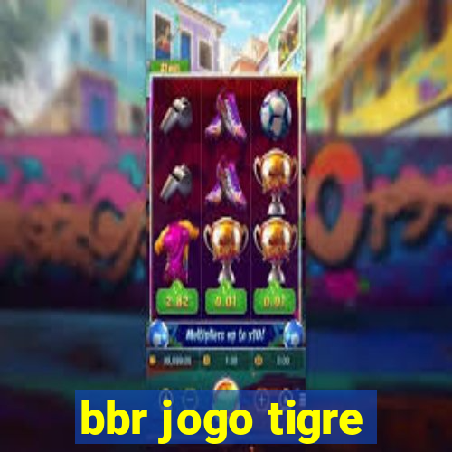 bbr jogo tigre