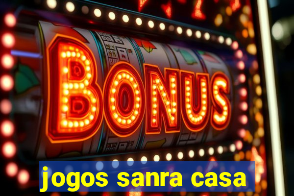 jogos sanra casa