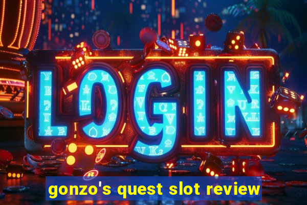 gonzo's quest slot review