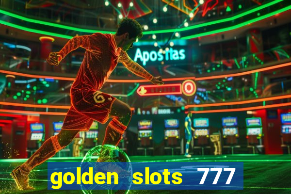 golden slots 777 paga mesmo