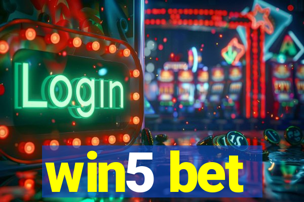 win5 bet