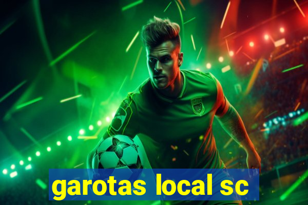 garotas local sc