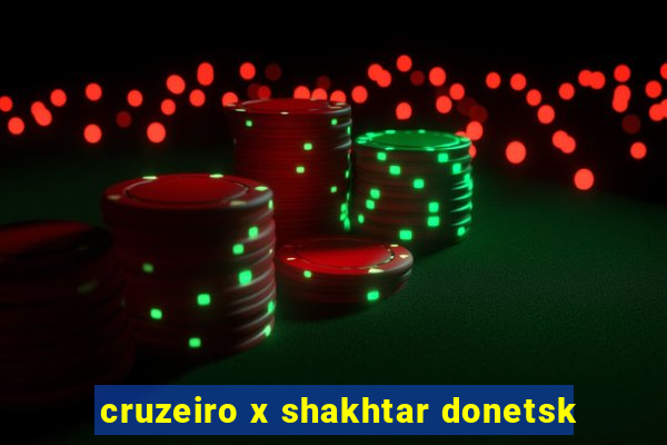 cruzeiro x shakhtar donetsk