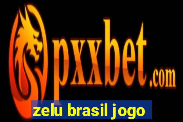 zelu brasil jogo