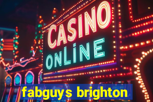 fabguys brighton