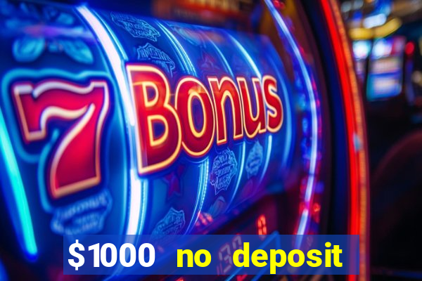 $1000 no deposit bonus casino usa