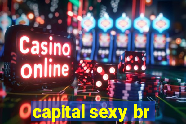 capital sexy br