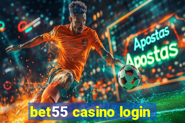 bet55 casino login