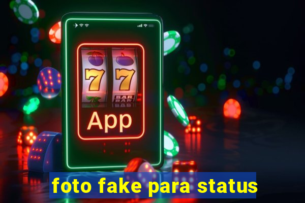 foto fake para status