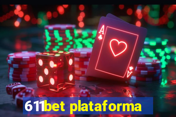 611bet plataforma