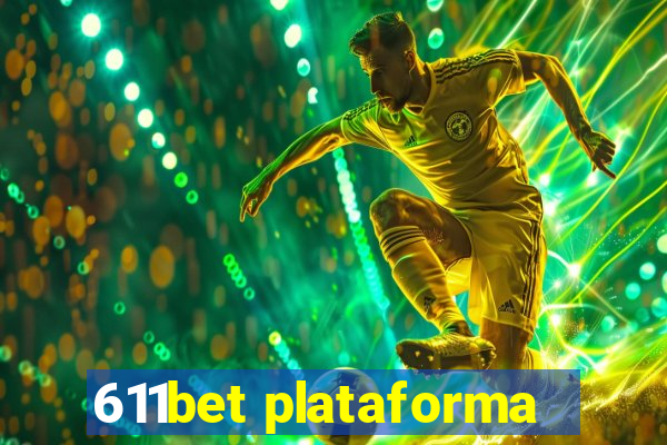 611bet plataforma