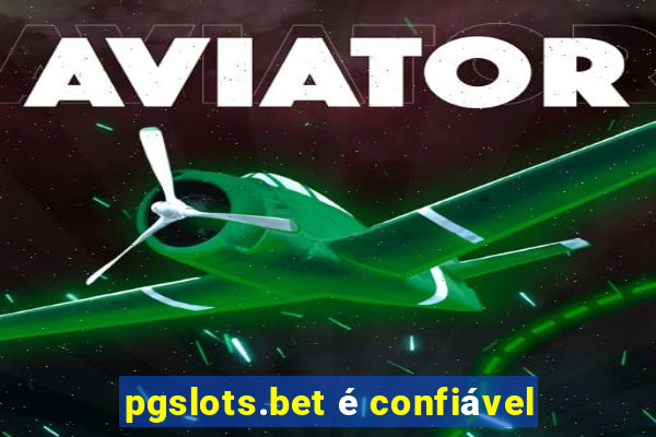 pgslots.bet é confiável