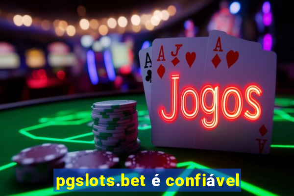 pgslots.bet é confiável