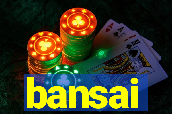 bansai