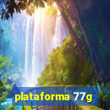 plataforma 77g