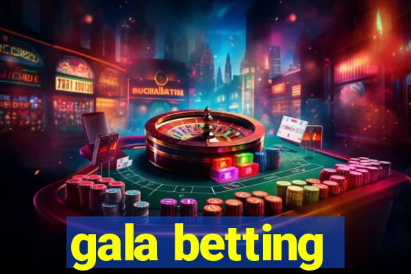 gala betting