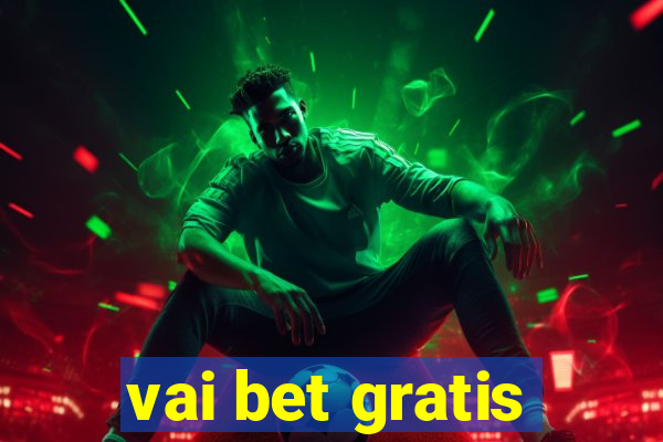 vai bet gratis