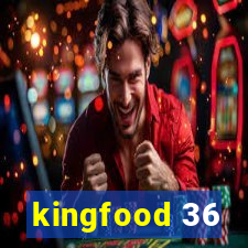 kingfood 36